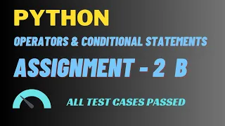 Assignment - 2 B Operators Conditional Statement