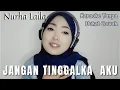Lagu Jangan Tinggalkan Aku - Karaoke Tanpa Vokal Cowok bareng Nurha Laila
