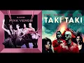 Pink Taki | BLACKPINK, DJ Snake, Selena Gomez, Ozuna \u0026 Cardi B (Taki Taki x Pink Venom Mashup)