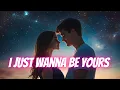 Download Lagu I Just Wanna Be Yours – Romantic Pop Ballad 💘 | Love Song
