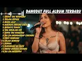 Dangdut full album terbaru • dangdut koplo terbaru 2025 🎶 | lagu viral paling enak buat goyang 💃🔥