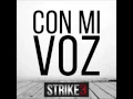 Strike 3 Con mi voz Single 2015