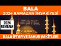 Download Lagu Bala Ramazan İmsakiyesi 2024 - Bala İftar ve Sahur Vakitleri 2024