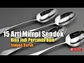 15 Arti Mimpi Sendok, Bisa Jadi Pertanda Baik hingga Buruk
