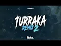 TURRAKA REMIX 2 ✘ Ecko ✘ Papichamp ✘ Blunted Vato ✘ Kaleb Di Masi ⚡ LOCURA MIX