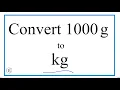 How to Convert 1000 Grams to Kilograms 1000g to kg