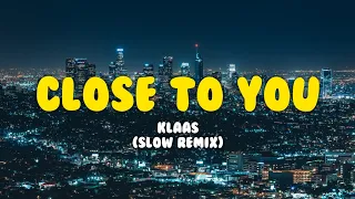 dj slow close to you by rawi beat lirik 