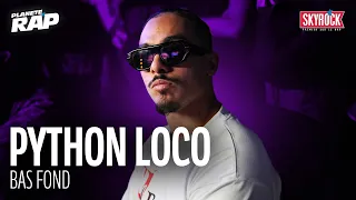 EXCLU Python loco - Bas Fond