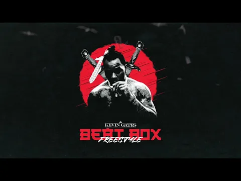 Download MP3 Kevin Gates - Beat Box [Official Freestyle]