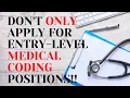 WHY NEW MEDICAL CODERS SHOULD NOT ONLY SEEK ENTRY LEVEL POSITIONS
