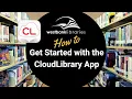 How to Get Started with the CloudLibrary App