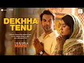 Download Lagu Dekhha Tenu | Mr. \u0026 Mrs. Mahi | Rajkummar Rao, Janhvi Kapoor | Mohd. Faiz | Jaani | Aadesh S| Sameer
