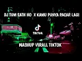 DJ TUM SATH HO X KAMU PUNYA PACAR LAGI (MASHUP) VIRALL TIKTOK