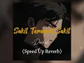 Download Lagu Sakit Teramat Sakit - Dadali (Speed Up + Reverb)