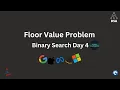 Floor in a sorted array gfg Binary Search DSA Series LeetCode GFG Interview Prep