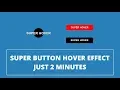 Super Button Hover Effect Just a Minutes - HTML and CSS