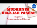 Bagian 23 - Penggunaan Array 3 Dimensi Pada Pascal Mudahnya Belajar Pascal Smart Digital Solution