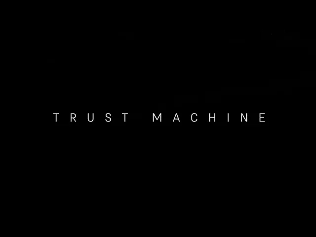 TRUST MACHINE: THE STORY OF BLOCKCHAIN - Official teaser