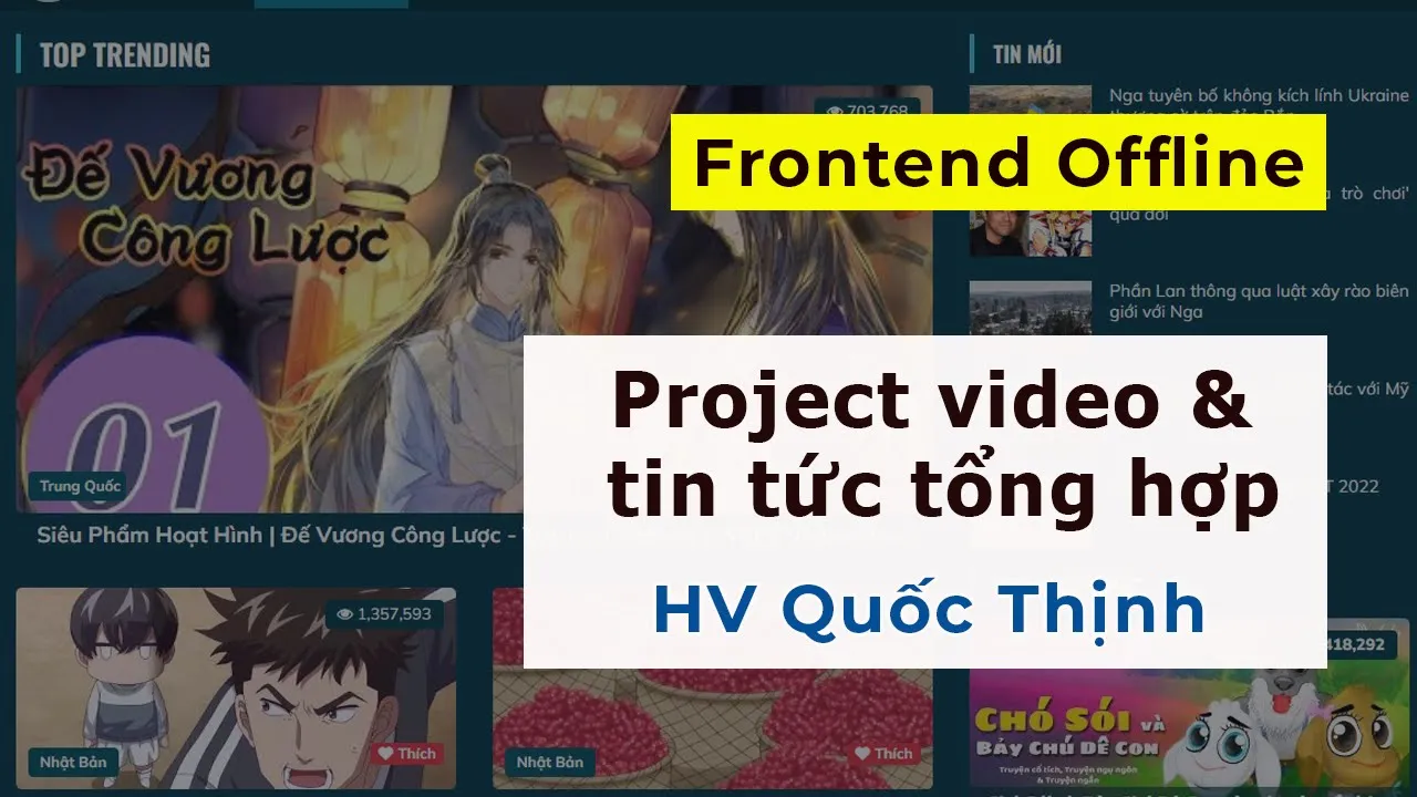 Project Học viên Frontend - Video và tin tức tổng hợp - Quốc Thịnh
