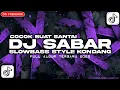 Download Lagu DJ DUH SAYANG PANGAPUNTENE SAESTU-DJ SABAR SADEWOK FULL ALBUM VIRAL TIKTOK TERBARU 2025