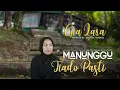 Download Lagu Gia Lara - Manunggu Tiado Pasti ( Official Music Video )