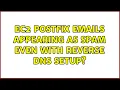 ec2 postfix emails appearing as spam even with reverse dns setup 2 Solutions
