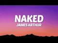 James Arthur - Naked (Lyrics)