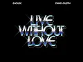 SHOUSE, David Guetta - Live Without Love (Instrumental)