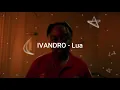 Download Lagu IVANDRO - Lua (Letra /Lyric)