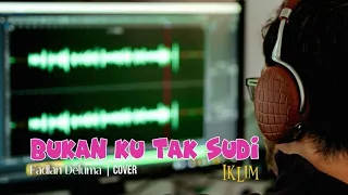 Download Bukan Ku Tak Sudi Fadlan Deluma Cover | IKLIM MP3