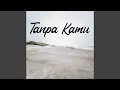 Download Lagu Tanpa Kamu