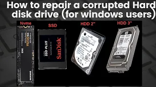 How to repair a corrupted Hard disk drive (for windows users)