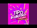 Tipo Barbiezinha (Remix)