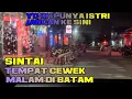 Lagu SINTAI KOTA BATAM 2024 TEMPAT CEWEK MALAM YG BEBAS DI AJAK YG PUNYA ISTRI JANGAN KE SINI