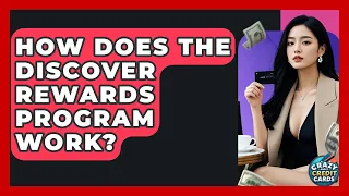 How Does The Discover Rewards Program Work - Crazy About Credit Cards
