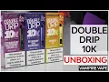 DOUBLE DRIP 10K Unboxing