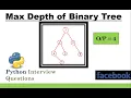LeetCode Height of Binary Tree Max Depth - Python Interview Question Recursion