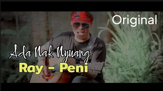 ada nak nyuang ray peni keramas music project original video official laguviral