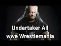 Undertaker all wwe WrestleMania matches Undertaker 23-2 Undertaker tribute all wwe matches taker