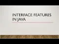 Interface features