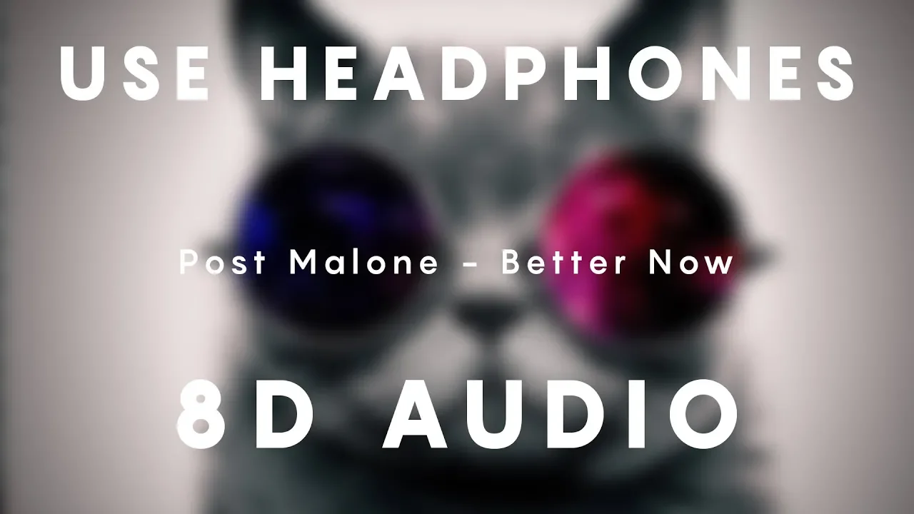 Post Malone - Better Now | 8D AUDIO Post Malone - Better Now | 8D AUDIO