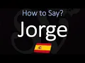 How to Pronounce Jorge CORRECTLY Spanish Name Pronunciation George