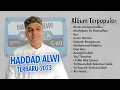 Download Lagu Haddad Alwi Full Album Terpopuler  | Kumpulan Lagu Haddad Alwi Terbaru 2023