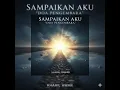 Lagu SAMPAIKAN AKU \