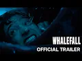 Whalefall Trailer In Theaters October 16