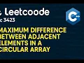 Leetcode 3423 Maximum Difference between Adjacent Elements in a Circular Array Easy 12-06-2025