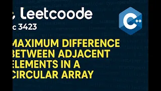 Leetcode 3423 Maximum Difference between Adjacent Elements in a Circular Array Easy 12-06-2025