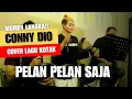 Download Lagu Kotak - Pelan Pelan Saja (Special Conny Dio Cover)