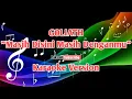 Download Lagu GOLIATH Masih Disini Masih Denganmu (KARAOKE KENTRUNG) -  (Keroncong - Koplo Akustik)