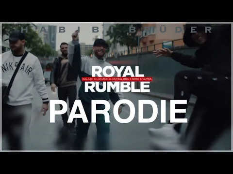 Download MP3 KALAZH44 X LUCIANO X NIMO X SAMRA X CAPITAL BRA - ROYAL RUMBLE  (PARODIE HABIBI - BRÜDER)